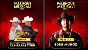 Palenque Mexicali 2025: Artistas y fechas confirmadas