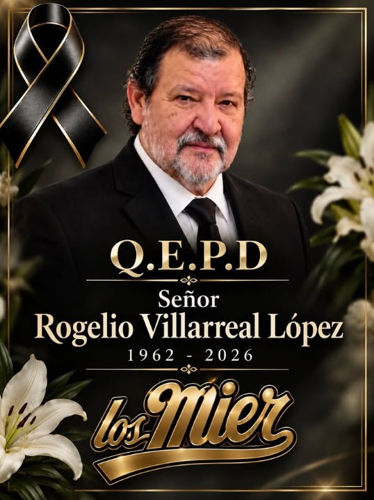 Luto en Los Mier por la partida de Rogelio Villarreal, pieza clave de sus inicios