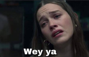&iquest;De d&oacute;nde viene el meme de &lsquo;Wey ya&rsquo;?
