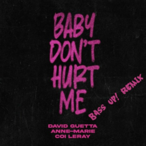 Baby Don&rsquo;t Hurt Me