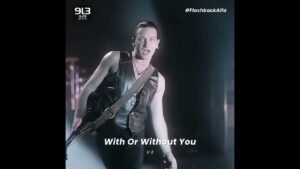 #FlashbackAlfa ⏪ | With or Without You &ndash; U2