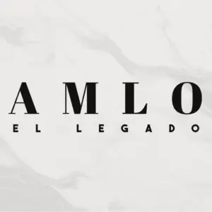 AMLO: EL LEGADO