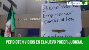 REPORTERA EXHIBE PERSISTENCIA de PR&Aacute;CTICAS CORRUPTAS en NUEVO PODER JUDICIAL