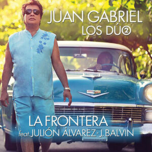 En 2015 Juan Gabriel lanza &ldquo;La frontera&rdquo;,  primer sencillo del disco &ldquo;Los D&uacute;o 2&rdquo;