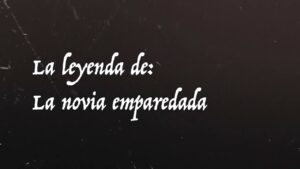 La leyenda de la novia emparedada
